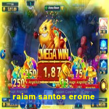 raiam santos erome